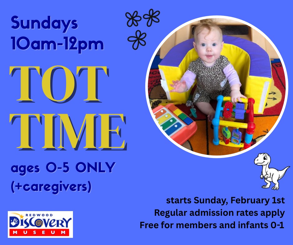 Tot Time event poster with baby playing, Sundays 10am-12pm, ages 0-5, at Redwood Discovery Museum.